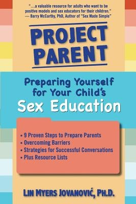Project Parent: Preparing Yourself for Your Child's Sex Education by Jovanovic, Lin Myers