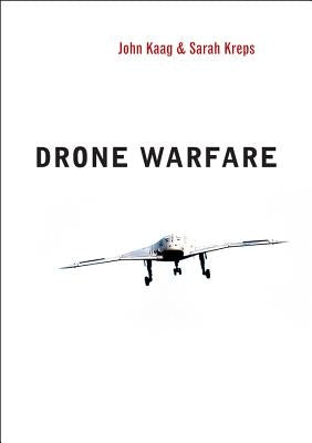 Drone Warfare by Kaag, John