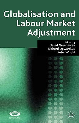 Globalisation and Labour Market Adjustment by Greenaway, D.