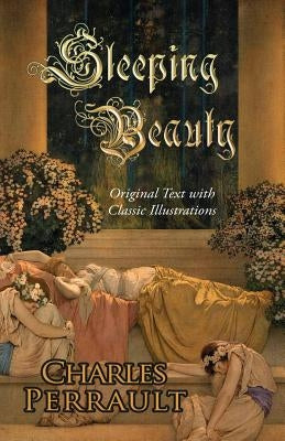 Sleeping Beauty (Original Text with Classic Illustrations) by Dore, Gustave