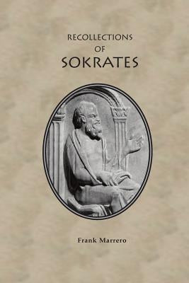 The Recollections of Sokrates by Marrero, Frank