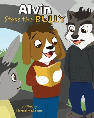 Alvin Stops the Bully by McAdams, Harold