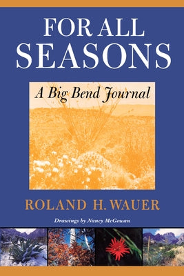 For All Seasons: A Big Bend Journal by Wauer, Roland H.