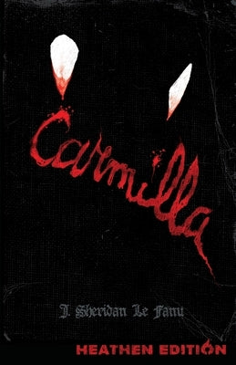 Carmilla (Heathen Edition) by Le Fanu, J. Sheridan