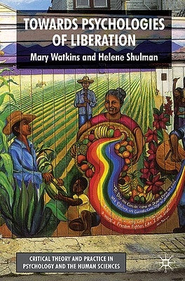 Toward Psychologies of Liberation by Watkins, M.