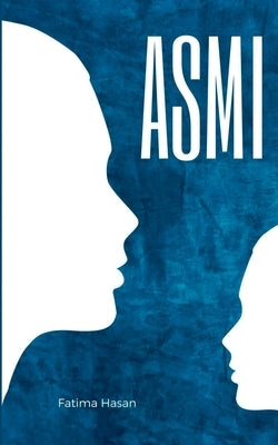 Asmi by Hasan, Fatima