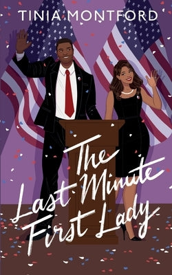 The Last Minute First Lady by Montford, Tinia