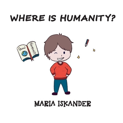 Where Is Humanity? by Iskander, Maria