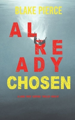 Already Chosen (A Laura Frost FBI Suspense Thriller-Book 7) by Pierce, Blake