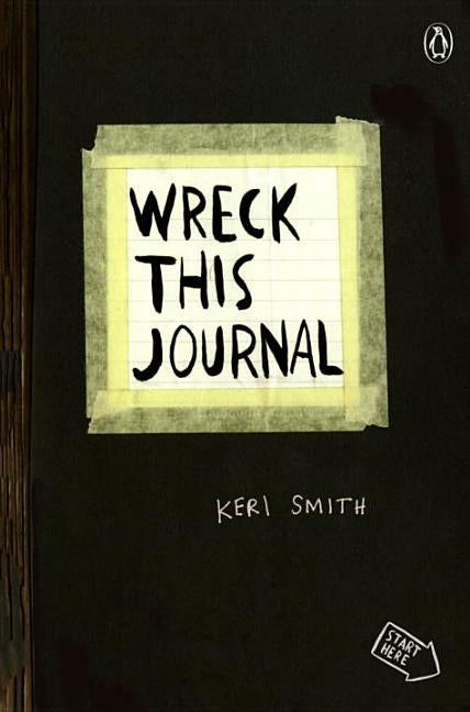 Wreck This Journal (Black): To Create Is to Destroy by Smith, Keri