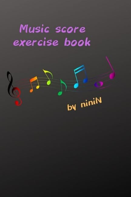 Music score exercise book by N, Nini