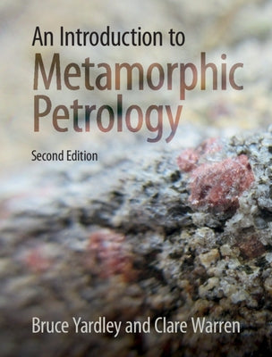 An Introduction to Metamorphic Petrology by Yardley, Bruce