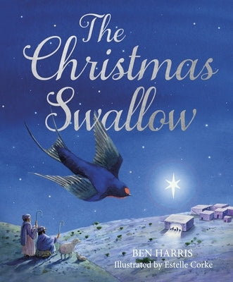 The Christmas Swallow by Harris, Ben