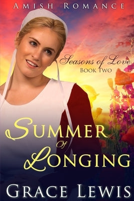 Summer of Longing: Inspirational Amish Romance by Lewis, Grace