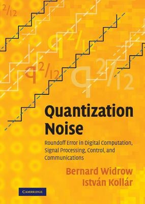 Quantization Noise by Widrow, Bernard