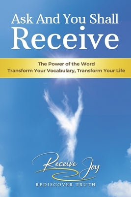 Ask And You Shall Receive by Jones, Carisa