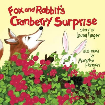 Fox and Rabbit's Cranberry Surprise by Pangan, Monette