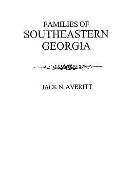 Families of Southeastern Georgia by Averitt, Jack N.