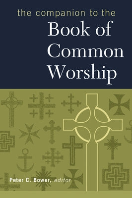 The Companion to the Book of Common Worship by Bower, Peter C.