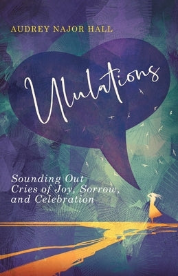 Ululations by Hall, Audrey N.