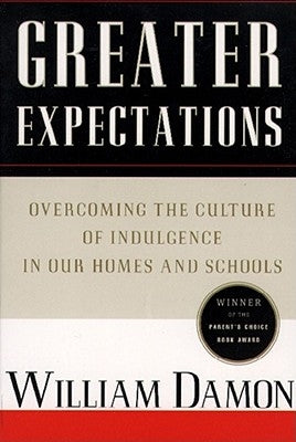 Greater Expectations: Nuturing Children's Natural Moral Growth by Damon, William