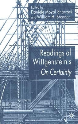 Readings of Wittgenstein's on Certainty by Moyal-Sharrock, D.