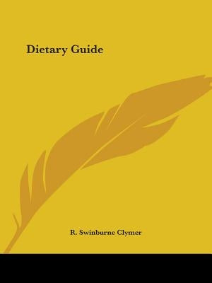 Dietary Guide by Clymer, R. Swinburne