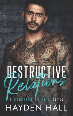 Destructive Relations by Hall, Hayden