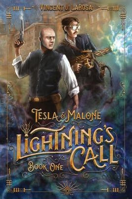 Tesla & Malone, Lightning's Call, Book One by Baker, Adam