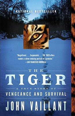 The Tiger: A True Story of Vengeance and Survival by Vaillant, John