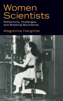 Women Scientists: Reflections, Challenges, and Breaking Boundaries by Hargittai, Magdolna