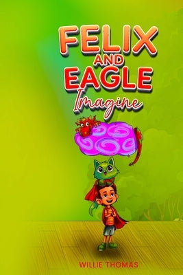 Felix and Eagle Imagine by Thomas, Willie