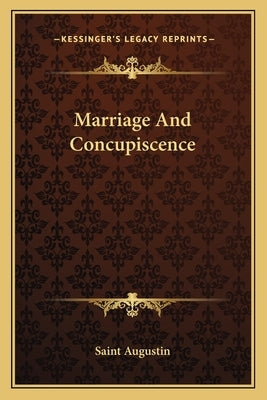 Marriage and Concupiscence by Saint Augustin