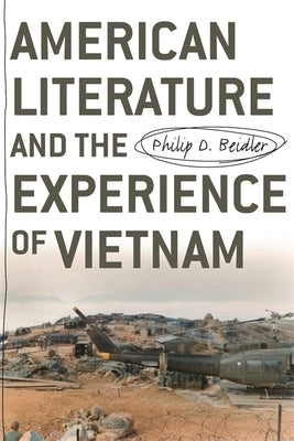 American Literature and the Experience of Vietnam by Beidler, Philip D.