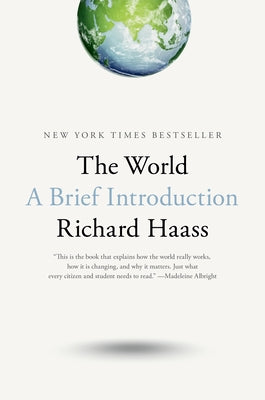 The World: A Brief Introduction by Haass, Richard