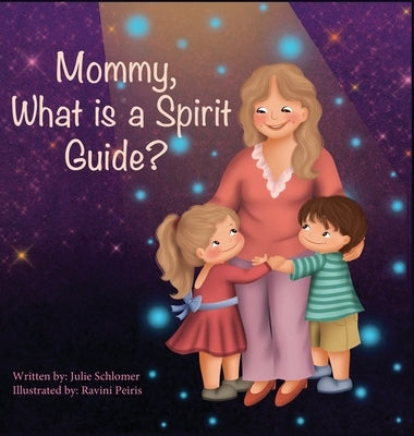 Mommy, What is a Spirit Guide? by Schlomer, Julie