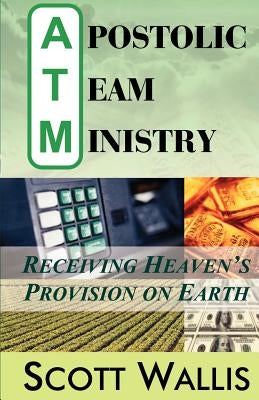 Apostolic Team Ministry by Wallis, Scott