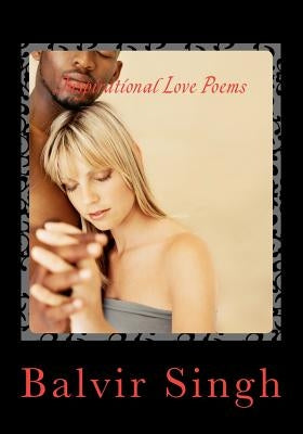 Inspirational Love Poems: Love Poems by Singh, Balvir