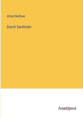 Durch Sardinien by Meißner, Alfred