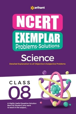 NCERT Exemplar Problems-Solutions Science class 8th by Sharma, Kirti