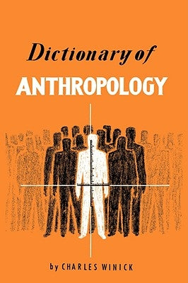 Dictionary of Anthropology by Winich, Charles