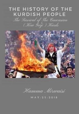 The History of the Kurdish People: The Survival of the Caucasian (Kew Gazî) Kurds by Mirwaisi, Hamma