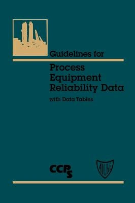 Guidelines Process Equipment Reliability by Ccps