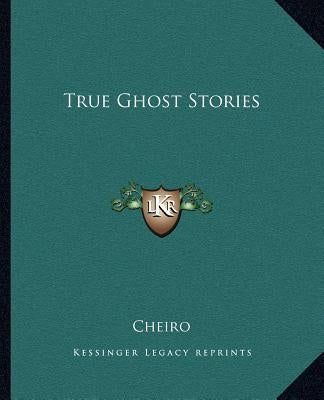 True Ghost Stories by Cheiro