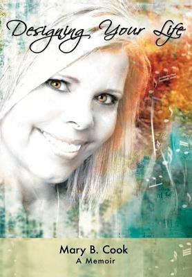 Designing Your Life by Cook, Mary