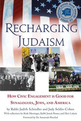 Recharging Judaism: How Civic Engagement is Good for Synagogues, Jews, and America by Schindler, Judith
