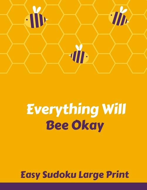 Everything Will Bee Okay: 100 Easy Puzzles In Large Print Get Well Soon Theme by Lewis, Mayer