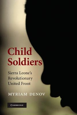 Child Soldiers by Denov, Myriam