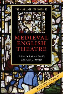 The Cambridge Companion to Medieval English Theatre by Beadle, Richard