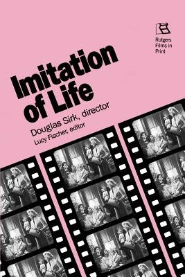 Imitation of Life: Douglas Sirk, Director by Fischer, Lucy